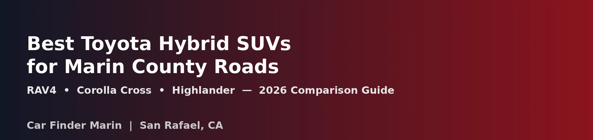Best Toyota Hybrid SUVs for Marin County Roads: A 2026 Comparison Guide