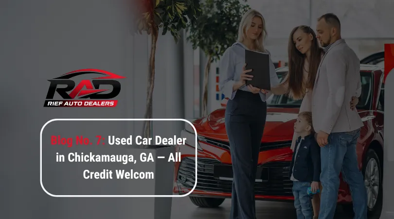 Used Car Dealer in Chickamauga, GA — All Credit Welcome