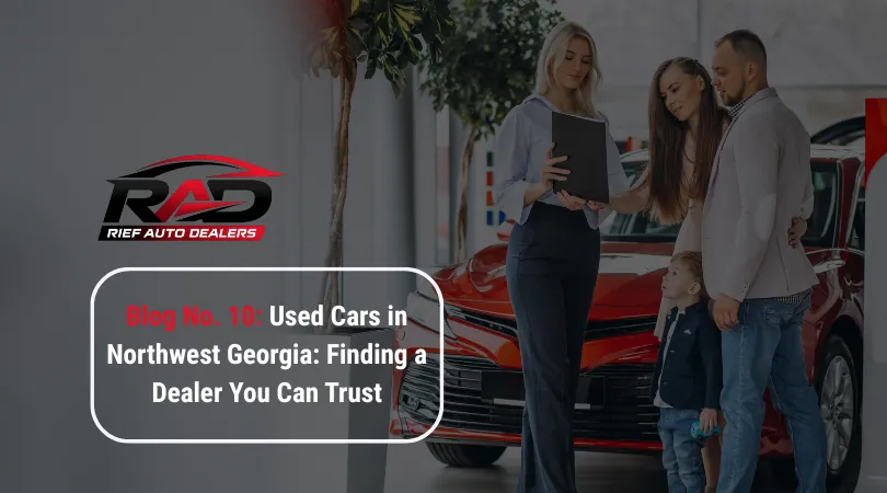Used Cars in Northwest Georgia: Finding a Dealer You Can Trust