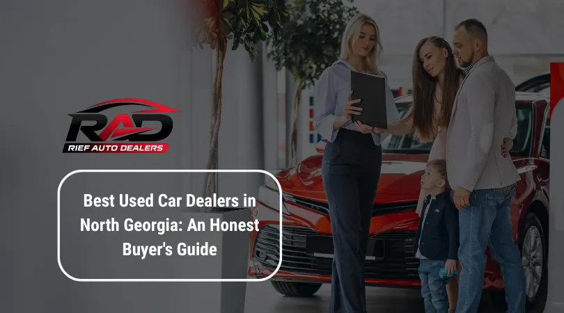 Best Used Car Dealers in North Georgia: An Honest Buyer’s Guide